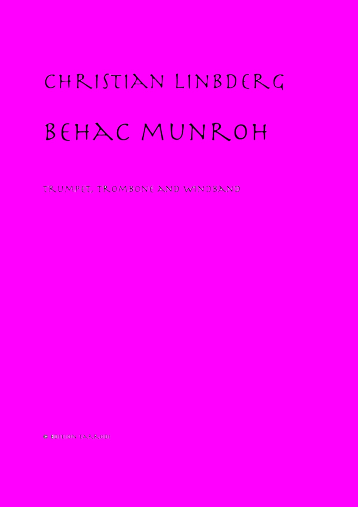Christian Lindberg: Behac Munroh - Trombone & Trumpet concerto / windband