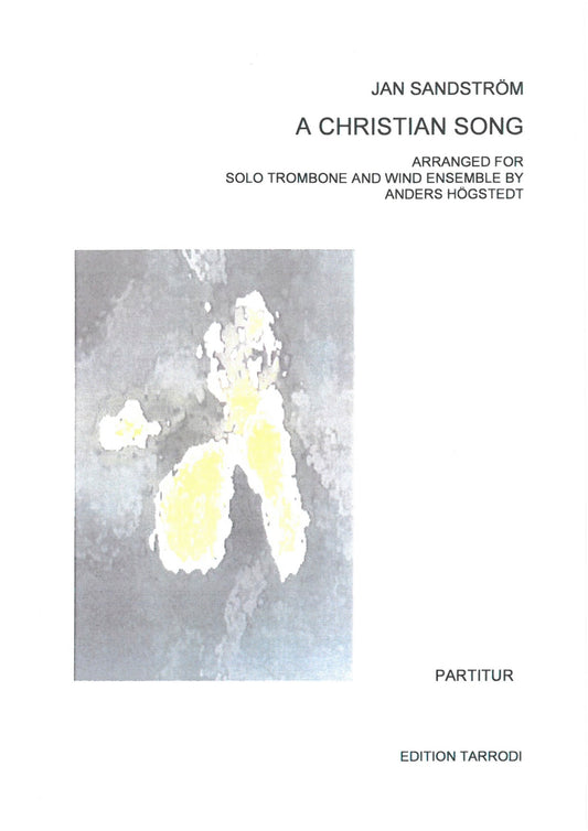 Sandström / Högstedt: A Christian Song - Solo Trombone & Wind ensemble