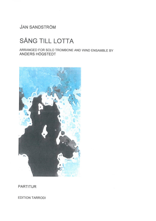 Sandström / Högstedt: Song to Lotta - Trombone & Windensemble
