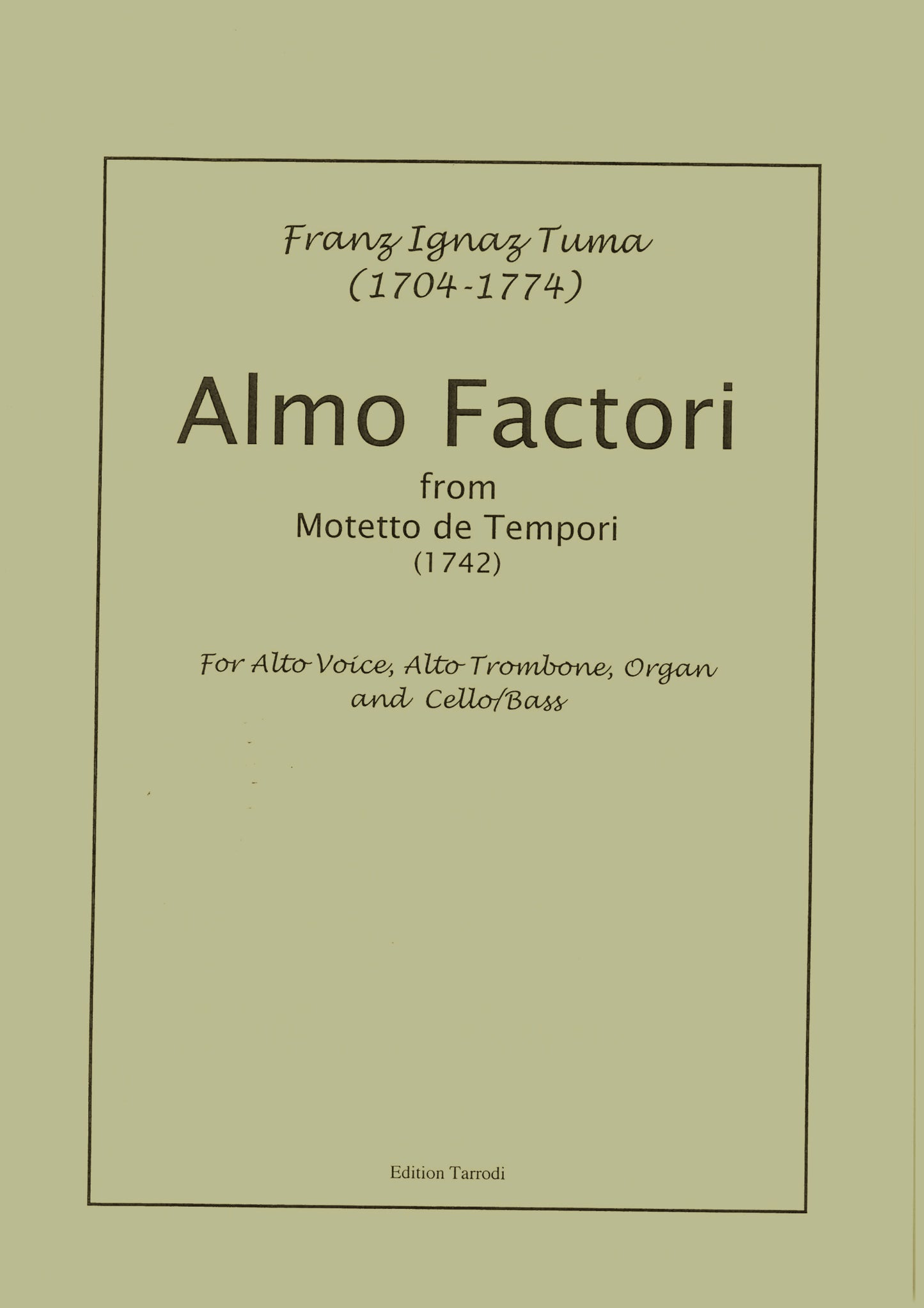 Tuma Franz Ignas  - Almo Factori, Alto voice, Alto trombone, Organ & Cello/Basso