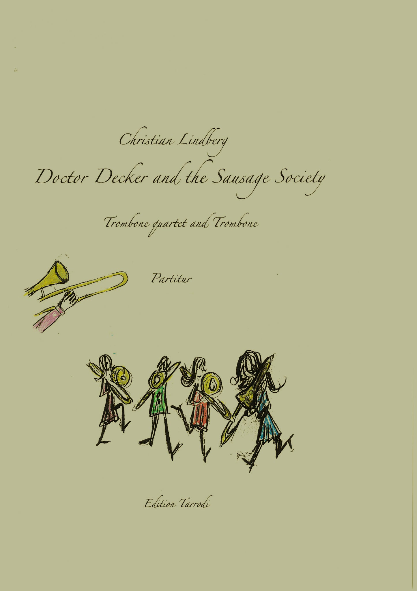 Christian Lindberg - Doctor Decker & The Sausage Society.  Solo Trombone & Trombone quartet