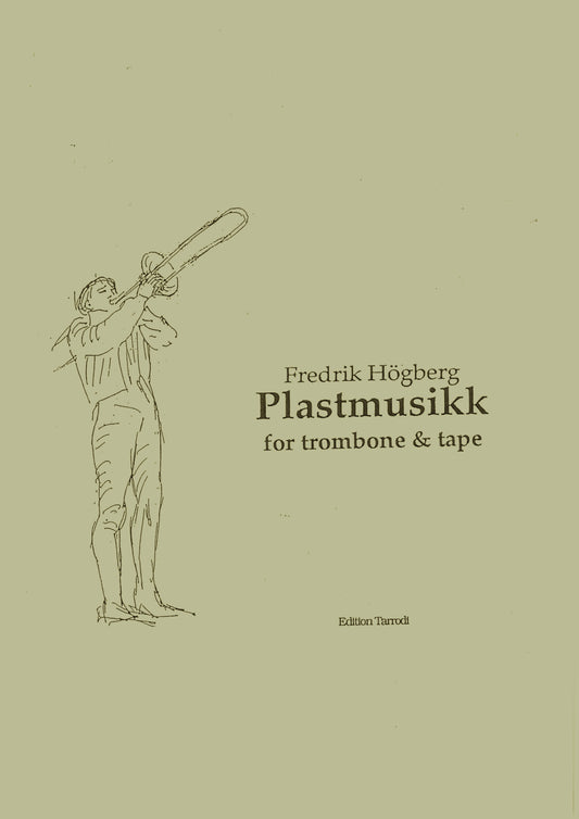 Fredrik Högberg - Plastmusikk, for Trombone and CD