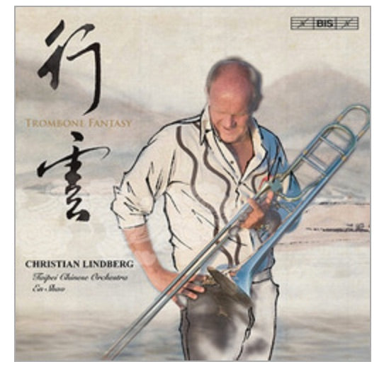 Christian Lindberg - Trombone Fantasy Works for Trombone and Chines