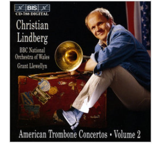 Christian Lindberg - American Trombone Concertos Vol. 2